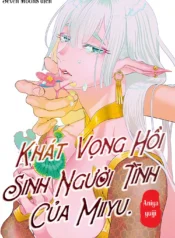 Khát Vọng Hồi Sinh Người Tình Của Miiyu