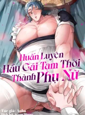 Huấn Luyện Hầu Gái Tạm Thời Thành Phụ Nữ
